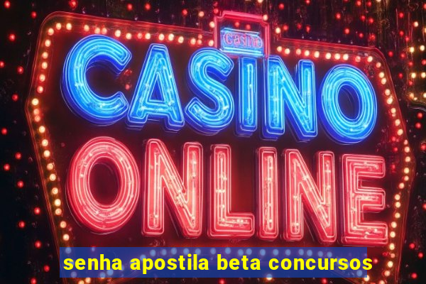 senha apostila beta concursos